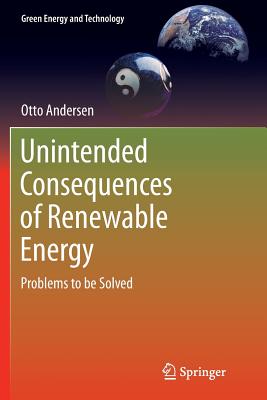 Unintended Consequences of Renewable Energy: Problems to Be Solved - Andersen, Otto