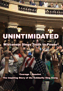 Unintimidated: Wisconsin Sings Truth to Power