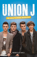 Union J: The Unauthorised Biography