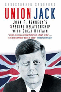 Union Jack: John F. Kennedy's Special Relationship with Great Britain