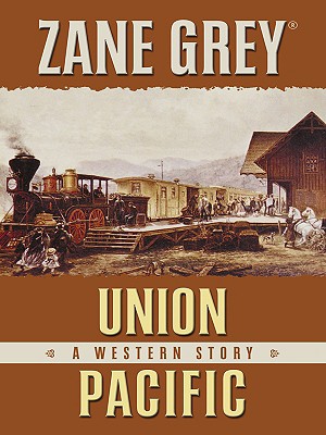 Union Pacific - Grey, Zane