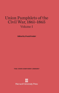Union Pamphlets of the Civil War, 1861-1865, Volume I