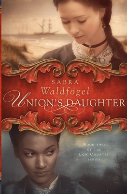 Union's Daughter - Waldfogel, Sabra