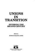 Unions in Transition: Entering the Second Century