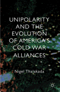 Unipolarity and the Evolution of America's Cold War Alliances