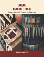 Unique Crochet Book: Modern Dishcloth Projects for Beginners