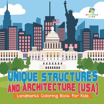 Unique Structures and Architecture (USA) Landmarks Coloring Book for Kids - Educando Kids