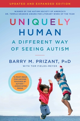 Uniquely Human: Updated and Expanded: A Different Way of Seeing Autism - Prizant, Barry M, PH D, and Fields-Meyer, Tom