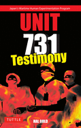 Unit 731 Testimony: Japan's Wartime Human Experimentation Program