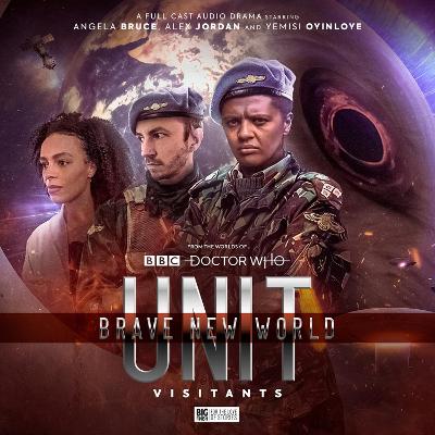 UNIT: Brave New World 2 - Visitants - Bruce, Angela (Performed by), and Jordan, Alex (Performed by), and Olinloye, Yemisi (Performed by)