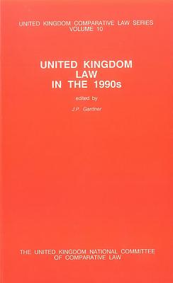 United Kingdom Law in the 1990s: Uknccl Volume 10 - Gardner, J P (Editor)