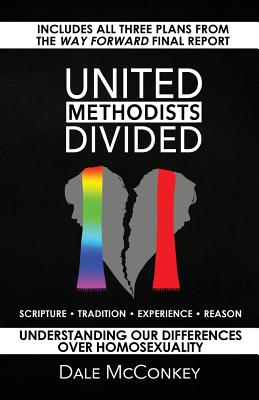 United Methodists Divided: Understanding Our Differences Over Homosexuality - McConkey, Dale