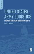 United States Army Logistics: From the American Revolution to 9/11