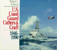 United States Coastguard Cutters and Craft, 1946-90 - Scheina, Robert L.