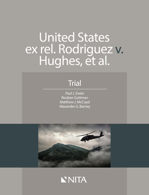 United States Ex Rel. Rodriguez V. Hughes, Et. Al.: Trial - Zwier, Paul J, and Guttman, Reuben A, and McCoyd, Matthew J