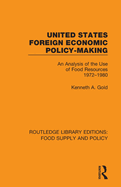 United States Foreign Economic Policy-making: An Analysis of the Use of Food Resources 1972-1980