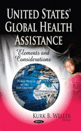 United States' Global Health Assistance: Elements & Considerations