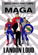 United States Hero Corps Ultra Heroes of MAGA 2nd Edition