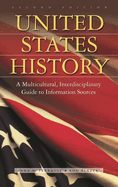 United States History: A Multicultural, Interdisciplinary Guide to Information Sources