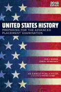 United States History: Preparing for the Advanced Placement Examination, 2018 Edition