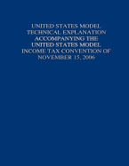 United States Model Technical Explanation Accompanying the United States Model Income Tax Convention of November 15, 2006