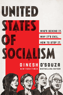 United States of Socialism: Who's Behind It. Why It's Evil. How to Stop It.