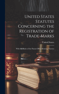 United States Statutes Concerning the Registration of Trade-Marks: With the Rules of the Patent Office Relating Thereto