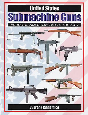 United States Submachine Guns - Iannamico, Frank