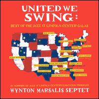 United We Swing: Best of the Jazz at Lincoln Center Galas - Wynton Marsalis