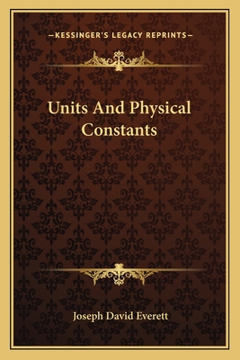 Units And Physical Constants - Everett, Joseph David