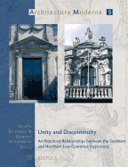 Unity and Discontinuity: Architectural Relations Between the Southern and Northern Low Countries 1530-1700