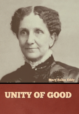 Unity of Good - Eddy, Mary Baker