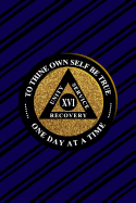 Unity Service Recovery. To Thine Own Self Be True 16: 6x9 Blank Lined Matte Paperback College-Ruled Notebook Journal 120 Pages (60 Sheets) AA Friends Of Bill. One Day At A Time