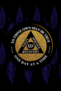 Unity Service Recovery. To Thine Own Self Be True 25: 6x9 Blank Lined Matte Paperback College-Ruled Notebook Journal 120 Pages (60 Sheets) AA Friends Of Bill. One Day At A Time