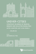 Univer-Cities: Strategic Dilemmas of Medical Origins and Selected Modalities: Water, Quantum Leap & New Models - Volume III