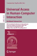 Universal Access in Human-Computer Interaction. Ambient Interaction: 4th International Conference on Universal Access in Human-Computer Interaction, Uahci 2007, Held as Part of Hci International 2007, Beijing, China, July 22-27, 2007, Proceedings, Part II