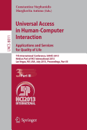 Universal Access in Human-Computer Interaction: Applications and Services for Quality of Life: 7th International Conference, Uahci 2013, Held as Part of Hci International 2013, Las Vegas, Nv, Usa, July 21-26, 2013, Proceedings, Part III - Stephanidis, Constantine (Editor), and Antona, Margherita (Editor)