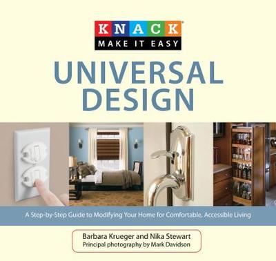 Universal Design: A Step-By-Step Guide to Modifying Your Home for Comfortable, Accessible Living - Krueger, Barbara, and Stewart, Nika, and Davidson, Mark (Photographer)