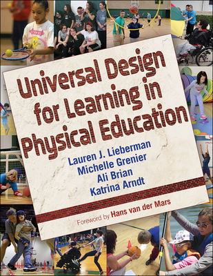 Universal Design for Learning in Physical Education - Lieberman, Lauren J, and Grenier, Michelle, and Brian, Ali