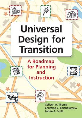 Universal Design for Transition: A Roadmap for Planning and Instruction - Thoma, Colleen, and Bartholomew, Christina, and Scott, Laron