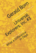 Universal Explorers, Inc. #3: What a Difference in Days