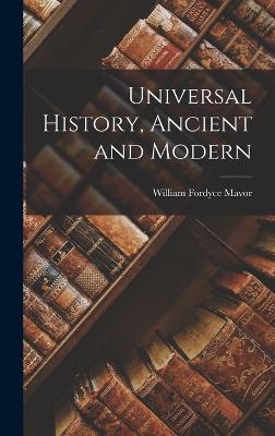 Universal History, Ancient and Modern - Mavor, William Fordyce