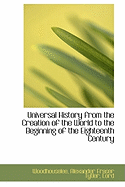Universal History from the Creation of the World to the Beginning of the Eighteenth Contury