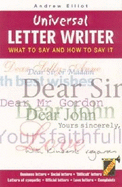 Universal Letter Writer: What to Say and How to Say it