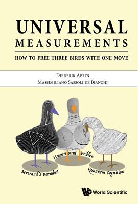 Universal Measurements: How To Free Three Birds In One Move - Aerts, Diederik, and De Bianchi, Massimiliano Sassoli
