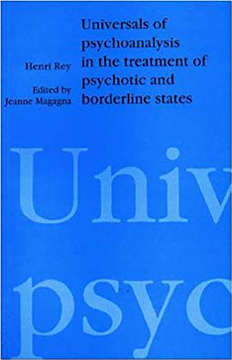 Universals of Psychoanalysis: In the Treatment of Psychotic and Borderline States - Free Association Books, Free Association Books