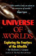 Universe of Worlds: Exploring the Frontiers of the Afterlife