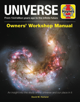 Universe Owners' Workshop Manual: From 13.7 billion years ago to the infinite future - Harland, David