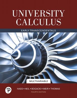 University Calculus: Early Transcendentals, Multivariable - Hass, Joel, and Heil, Christopher, and Weir, Maurice