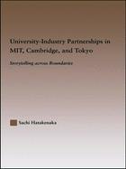 University-Industry Partnerships in Mit, Cambridge, and Tokyo: Storytelling Across Boundaries